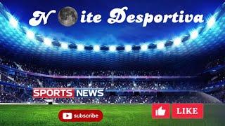 Sports News “ Noite Desportiva “ 13/11/2024