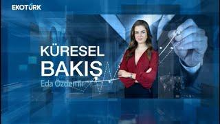 Küresel Bakış | Gülru Gezer | Eda Özdemir