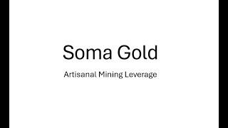 Stock Screener: Ep. 444: Soma Gold (SOMA.V): Artisanal Mining Leverage