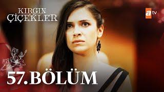 Kırgın Çiçekler 57. Bölüm - atv