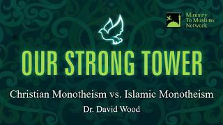 Christian Monotheism vs. Islamic Monotheism - Dr. David Wood