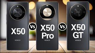 Honor X50 Vs Honor X50 Pro Vs Honor X50 GT