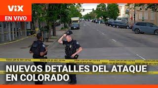 Se conocen nuevos detalles del ataque en Colorado | La Voz de la Mañana