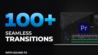 100+ Seamless Transitions for Premiere Pro + Free Sample