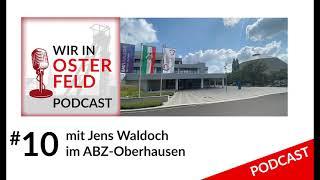 "Wir in Osterfeld" mit Jens Waldoch, Leiter des ABZ-Oberhausen