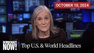 Top U.S. & World Headlines — October 10, 2024