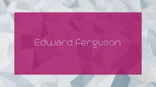 Edward Ferguson - appearance