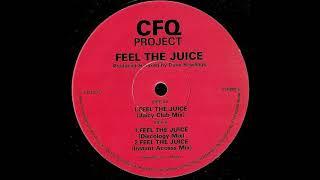 CFQ Project - Feel The Juice (Instant Access Mix)