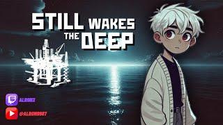 Играем в Still Wakes the Deep - самый лучший хоррор за последнее время