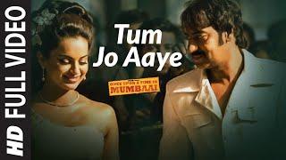 Full Video: Tum Jo Aaye | Once Upon A Time In Mumbai| Pritam | Ajay Devgn, Kangana Ranaut