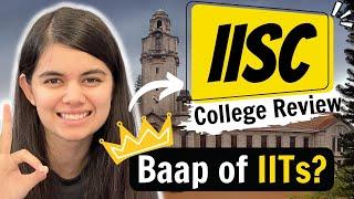 All about IISc College | Indian Institute of Science - Better than IITs?