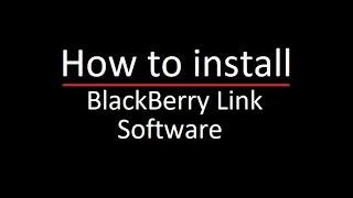 How to install BlackBerry Link Software