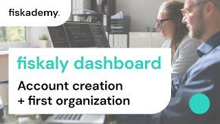 How to create your fiskaly Dashboard Account and the first organization