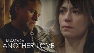 "Another Love",Jax&Tara.