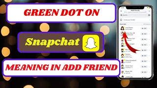 what does green dot on snapchat mean|green dot on snapchat profile means|2024