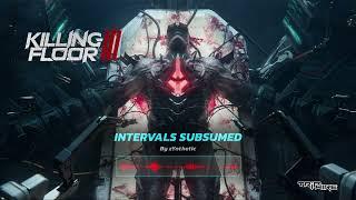 Killing Floor 3 Official Soundtrack - Intervals Subsumed by zYnthetic