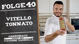 Vitello Tonnato – Andronaco kocht mit Giovanni Zarrella