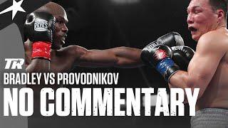 Timothy Bradley vs Ruslan Provodnikov | NO COMMENTARY