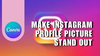 ⭐ TRAINING: How To Create A Ring / Border Around Instagram Profile Picture (Canva Tutorial) | 2024