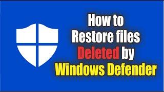 How to restore files deleted by Windows Defender | Ninja PC