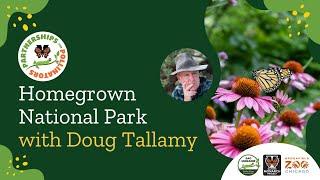 Sag Moraine presents "Homegrown National Park" with Professor Doug Tallamy