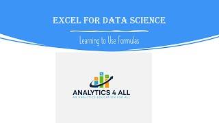 Excel for Data Science: Learning to Use Formulas in Excel
