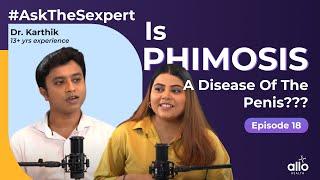 Ep 18: What Is The Cure For A Tight Foreskin?l Sexologist Answers | Allo Health