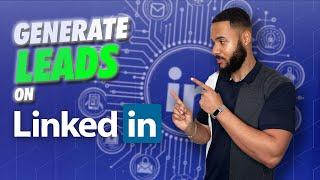 MASTER LinkedIn: GAME-CHANGING Lead Generation Tips and TRICKS