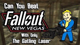 Can You Beat Fallout New Vegas With Only The Gatling Laser