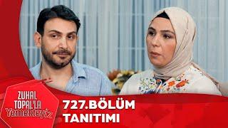 Zuhal Topal'la Yemekteyiz 727. Bölüm Tanıtımı  @Yemekteyiz