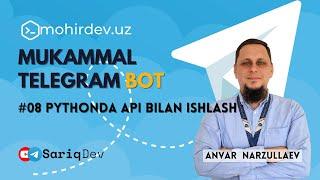 #08 MUKAMMAL TELEGRAM BOT | Pythonda API bilan ishlash