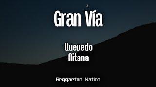 Quevedo, Aitana - GRAN VÍA (Letra/Lyrics) | BUENAS NOCHES