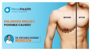 What causes Gynaecomastia? || HexaHealth Expert