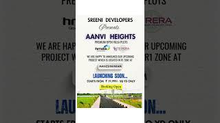 Launching Soon: AANVI HEIGHTS BY Sreeni Developers!!