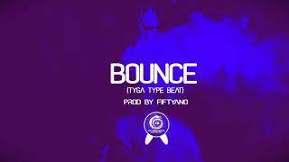 Club Trap Beat - 2019 - (Tyga Type Beat) - | BOUNCE | Instrumental Prod By. Fiftyano