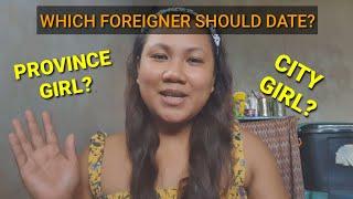 PROVINCE GIRL VS. CITY GIRL| Dating a Filipina | WHICH TYPE OF FILIPINA TO DATE | WHY PROVINCE GIRL