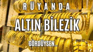 Rüyada Altın Bilezik Görmek Ne Anlama Gelir