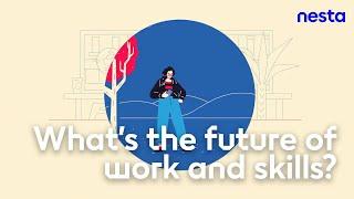 What's the future of work and skills? | Nesta