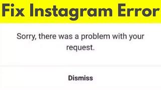 How to fix Sorry there was a problem with your request error in Instagram