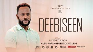 DEEBISEEN - PAULOS TEGEGN BULCHA