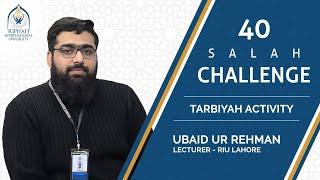 40 Salah Challenge  ||  Ubaid ur Rehman Shafique  ||  Ursh official