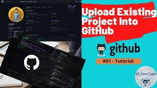 Git Tutorial for Beginners 01 - How to upload Existing Projects into GitHub using command prompt