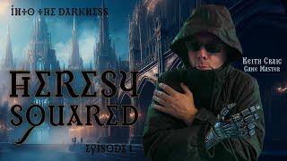Heresy Squared, version 1, episode 1 - Imperium Maledictum RPG