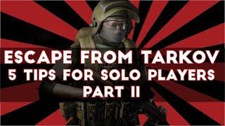 Escape From Tarkov - Five Tips For SOLO Players Part 2