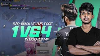 B2R YAKA VS B2R PIXIE 1 VS 4 IN BOOTCAMP | PUBG MOBILE | SRI LANKA