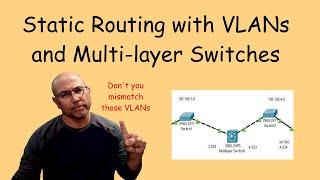 Static Routing Done Right #2 with VLANs and Multi-layer switches