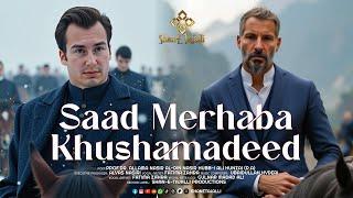 Saad Merhaba Khushamadeed – Official Video | A Production Of @ShaneTajalli