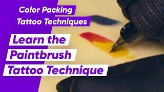 Color Packing Techniques - Learn the Paintbrush Tattoo Technique