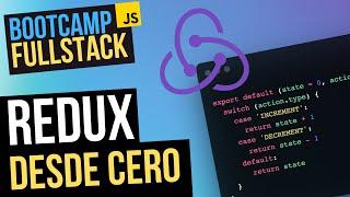 Redux desde cero - ¡Primeros pasos e introducción a Redux en español! (FullStack Bootcamp)