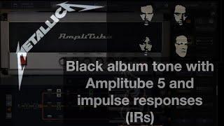 METALLICA - Enter sandman (Black album) tone - Amplitube 5 + IRs (impulse responses) - free presets